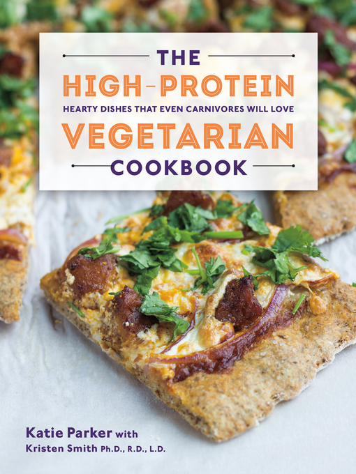 Title details for The High-Protein Vegetarian Cookbook by Katie Parker - Wait list